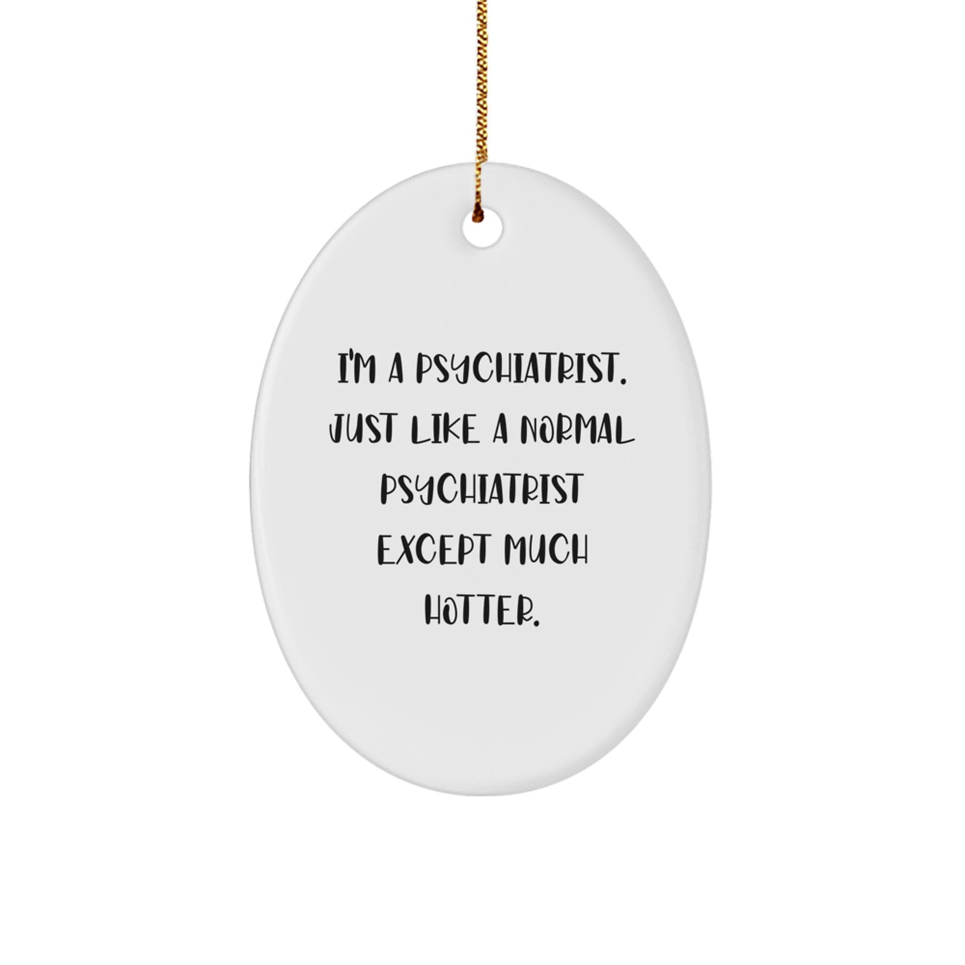 Funny Psychiatrist Oval Ornament Gifts for Men - Christmas Unique Gifts from Friends - Image 1