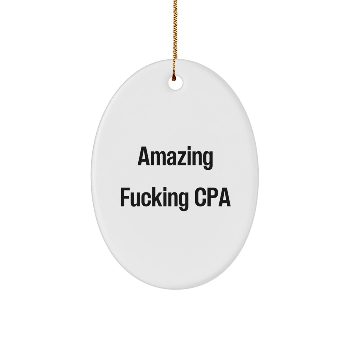 For a Colleague Cpa Oval Ornament Amazing F--king Cpa Christmas Unique Gift - Image 1