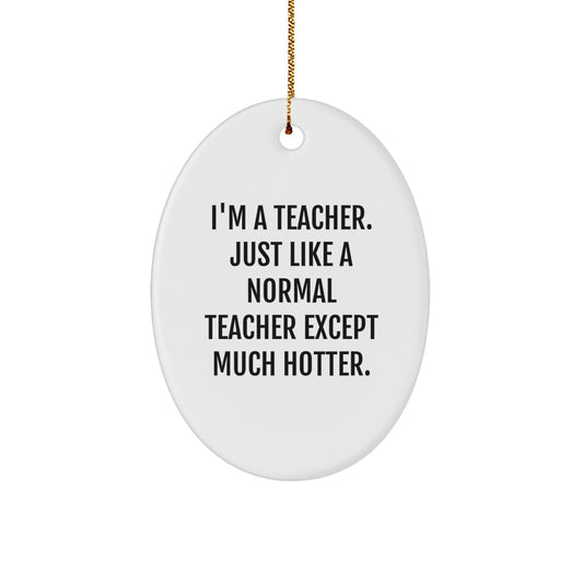 Funny Teacher Oval Ornament Gifts from Men to Friends, Christmas Unique Ornaments for Teacher, Oval Shaped Decorations - Image 1