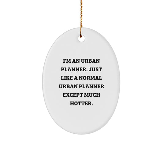 Funny Urban Planner Oval Ornament Gifts from Friends, Family, Coworkers, or Men - Unique Christmas Unique Gifts for Urban Planner Women - Oval Shaper Decoration for Desk, Home, or Office - Image 1