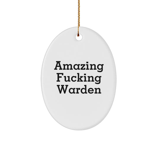 Funny Warden Oval Ornament Gifts for Him from Friends - Christmas Unique Warden Decorations with Amazing F--king Warden Quote - Image 1