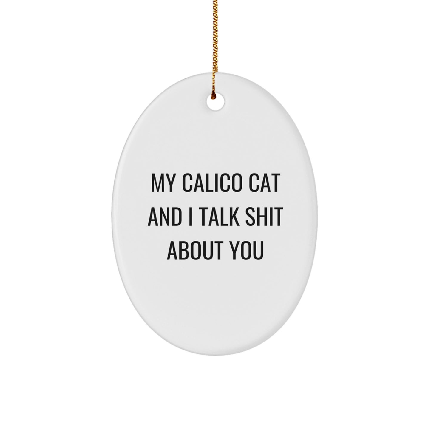 Funny Calico Cat Gifts for Calico Cat Lovers - Oval Ornament, Christmas Unique Gifts from Friends, Coworkers, Family - Image 1
