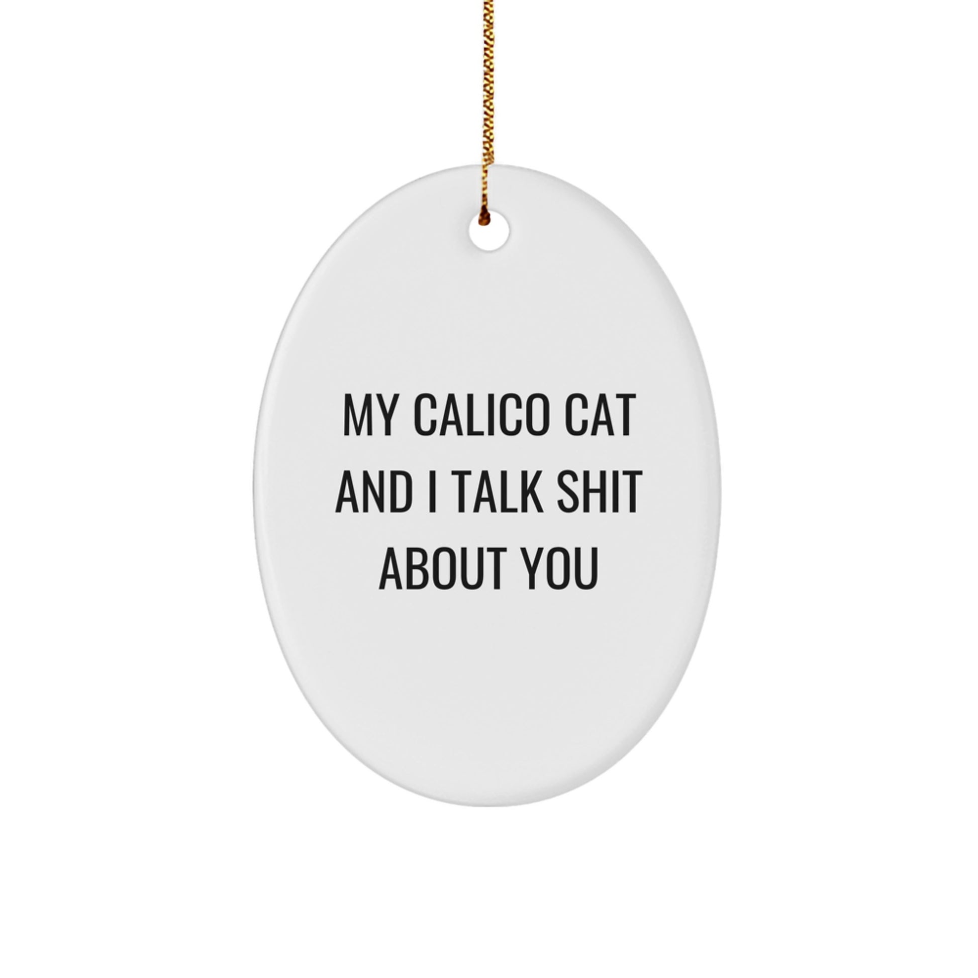 Funny Calico Cat Gifts for Calico Cat Lovers - Oval Ornament, Christmas Unique Gifts from Friends, Coworkers, Family - Image 1