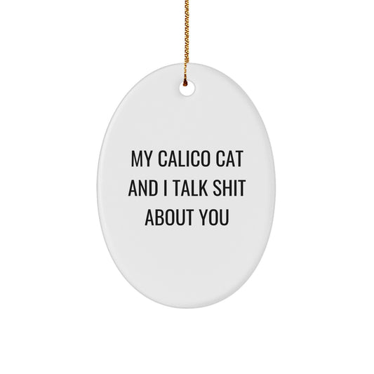 Funny Calico Cat Gifts for Calico Cat Lovers - Oval Ornament, Christmas Unique Gifts from Friends, Coworkers, Family - Image 1