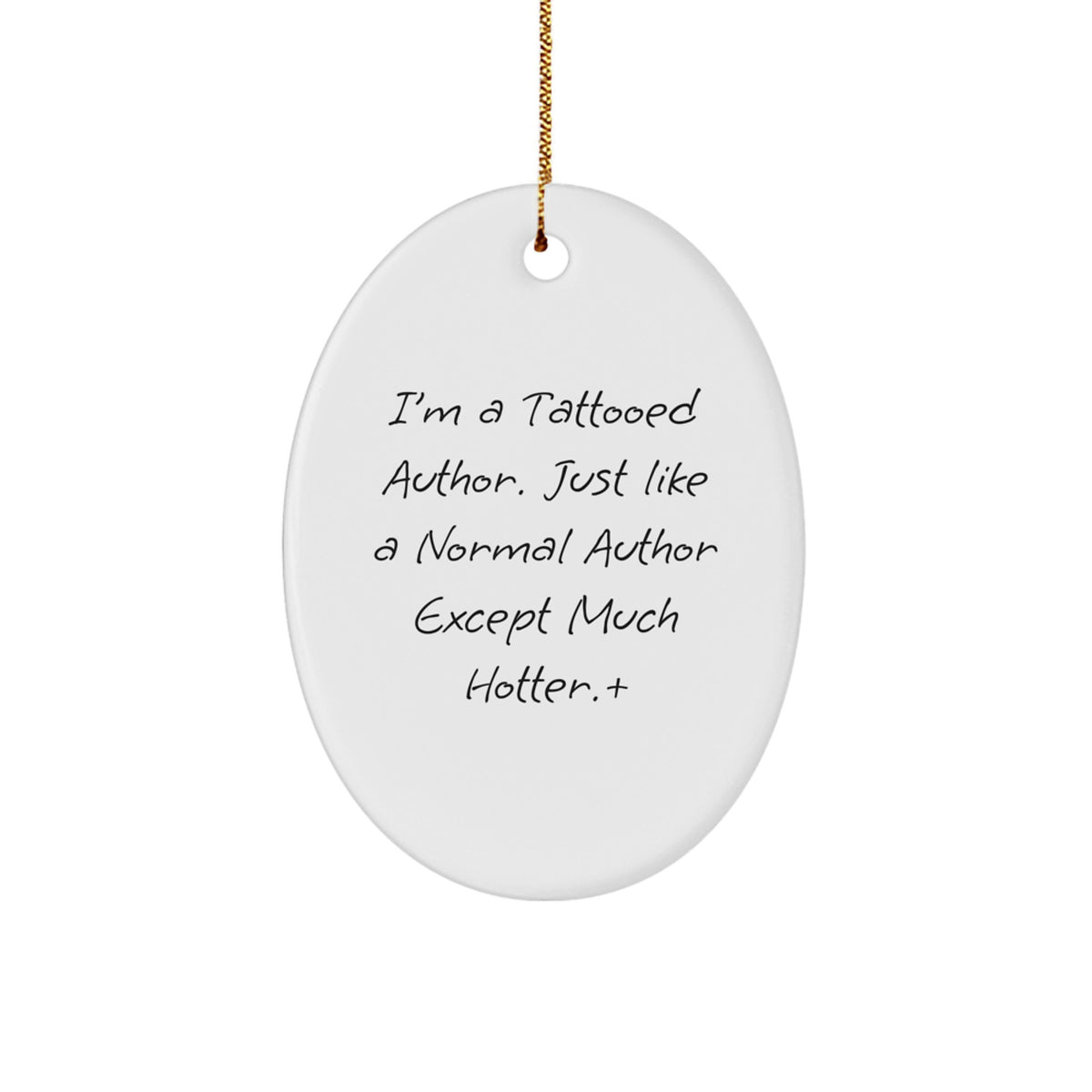 Funny Author Oval Gifts from Friends and Family for Author Christmas Unique Decorations - 'I'm A Tattooed Author' - Image 1