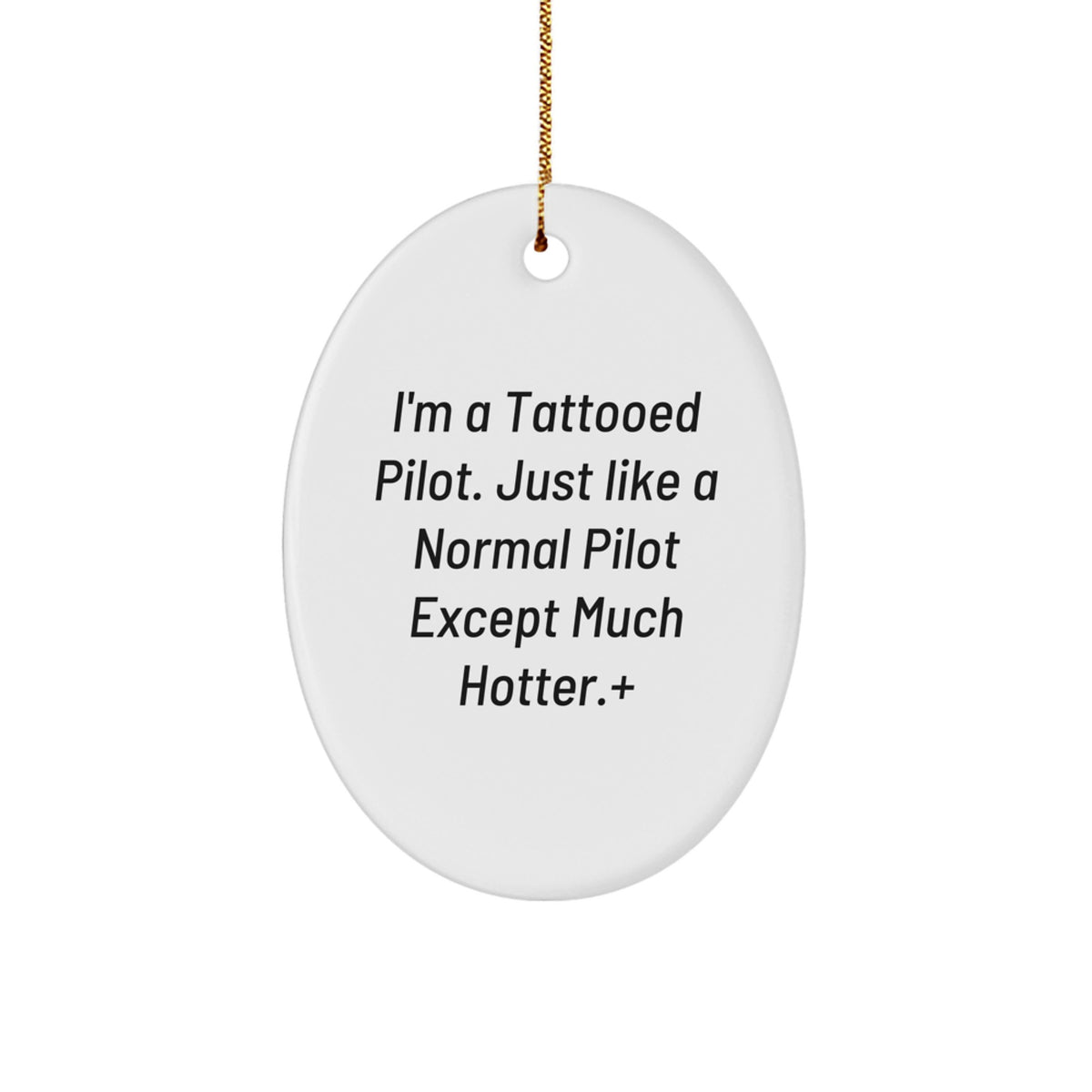 Funny Pilot Gift for Men, Unique Oval Ornament with 'I'm A Tattooed Pilot' Quote, Christmas Unique Gifts from Friends - Image 1