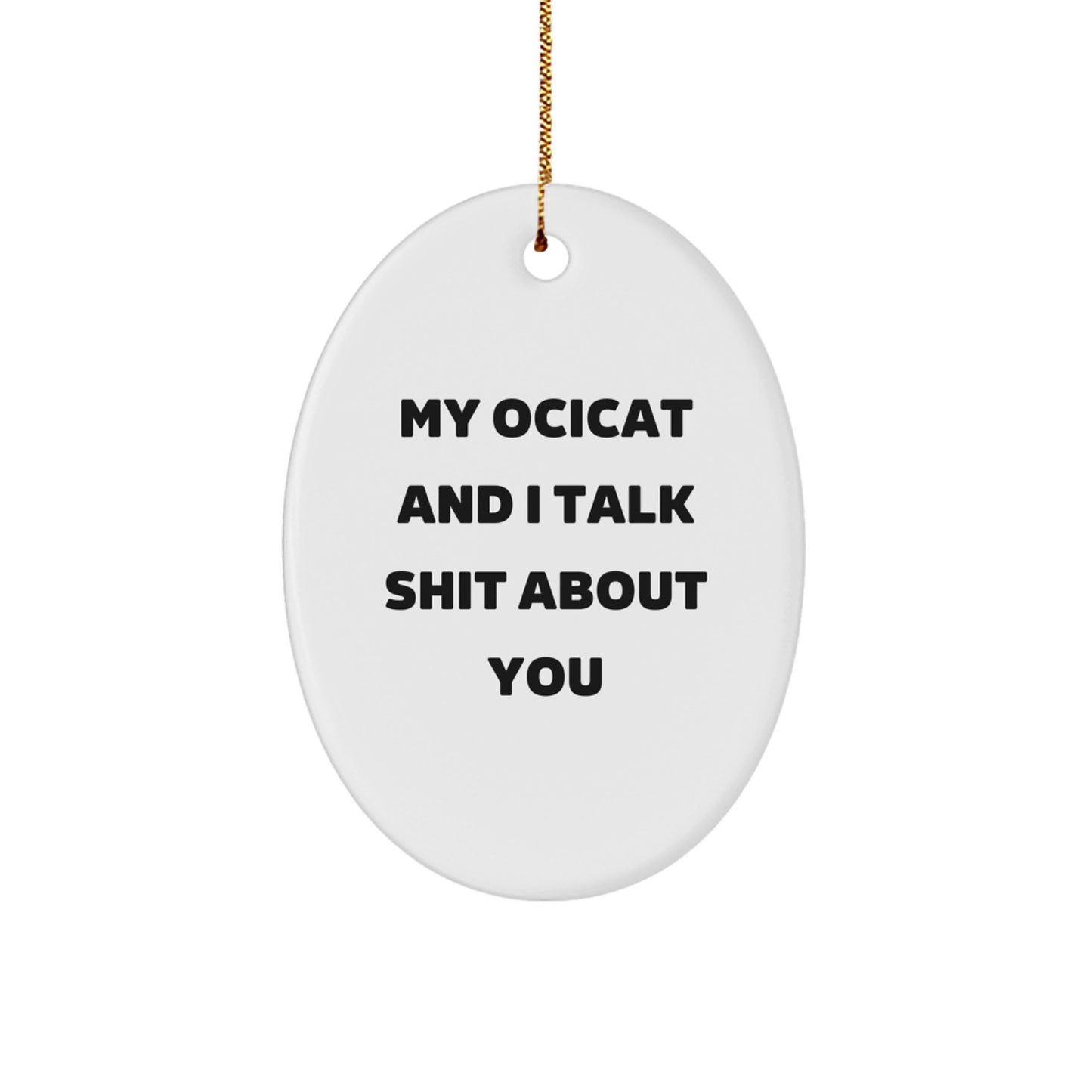 Funny Ocicat Oval Ornament, Christmas Unique Gifts for Ocicat Lovers, Oval Shaped White - Image 1