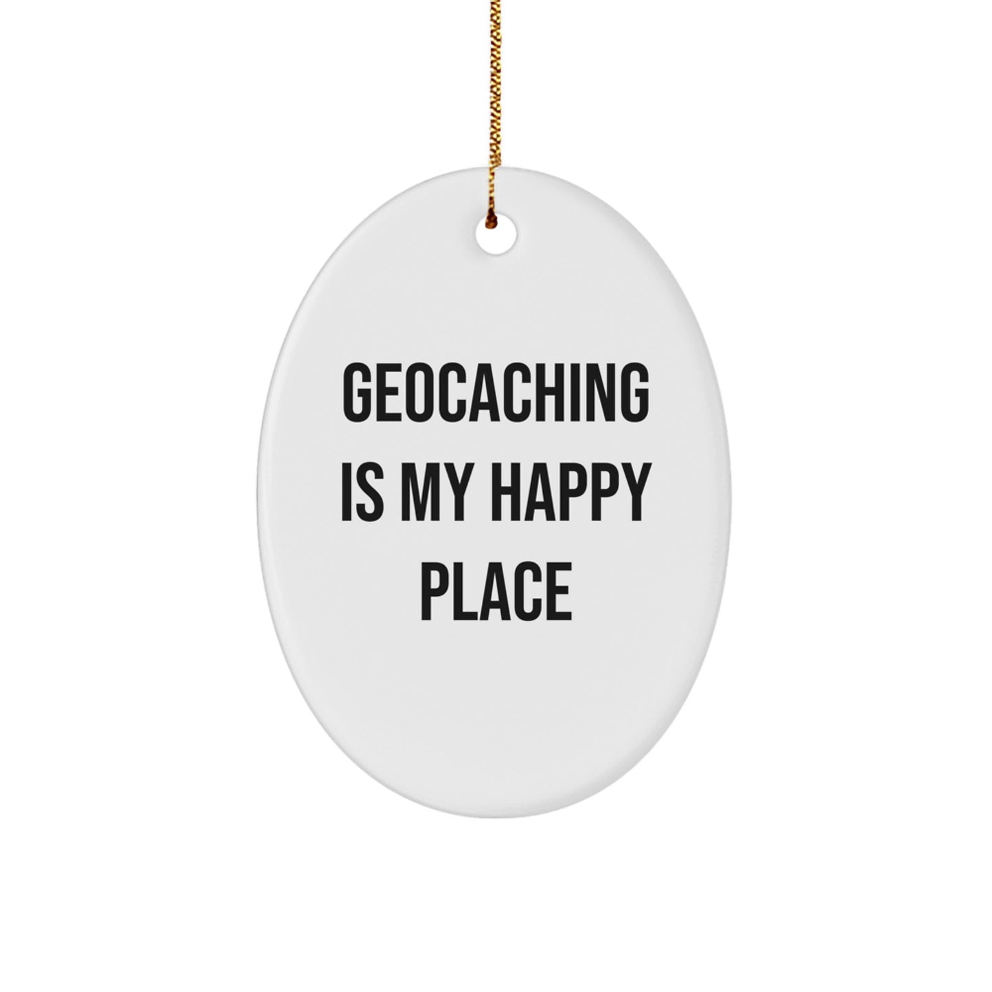 Geocaching Oval Ornament, Funny Quote Gifts for Geocaching Enthusiasts, White Oval Shaped Decorative Gift from Friends, Family, or Coworkers - Image 1