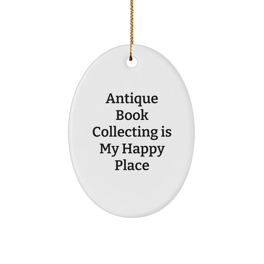 Antique Book Collecting Gifts for Her, Oval Ornament, 'Antique Book Collecting Is My Happy Place', Christmas Unique Gifts, Gifts from Mom to Daughter - Image 1