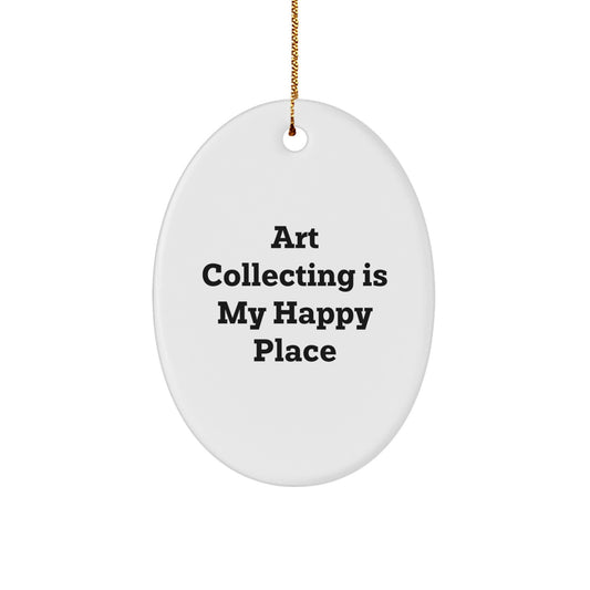 Funny Art Collecting Gifts for Friends from Men - Oval Ornament - Art Collecting Is My Happy Place Christmas Unique - Image 1