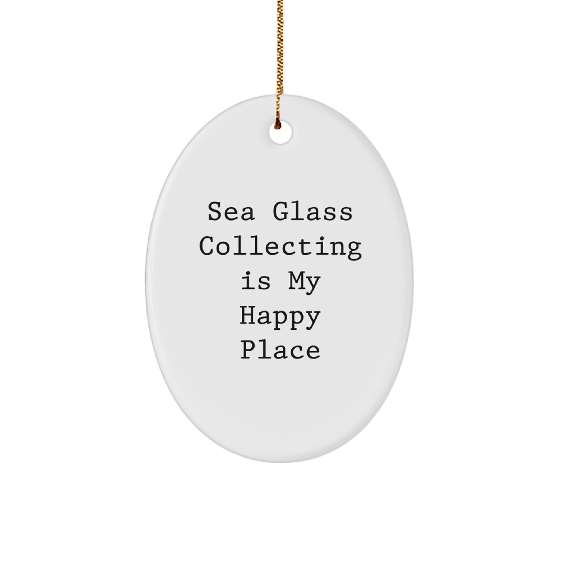 Sea Glass Collecting Gifts from Friends for Christmas Oval Ornament with Inspirational Quote 'Sea Glass Collecting Is My Happy Place' - Image 1