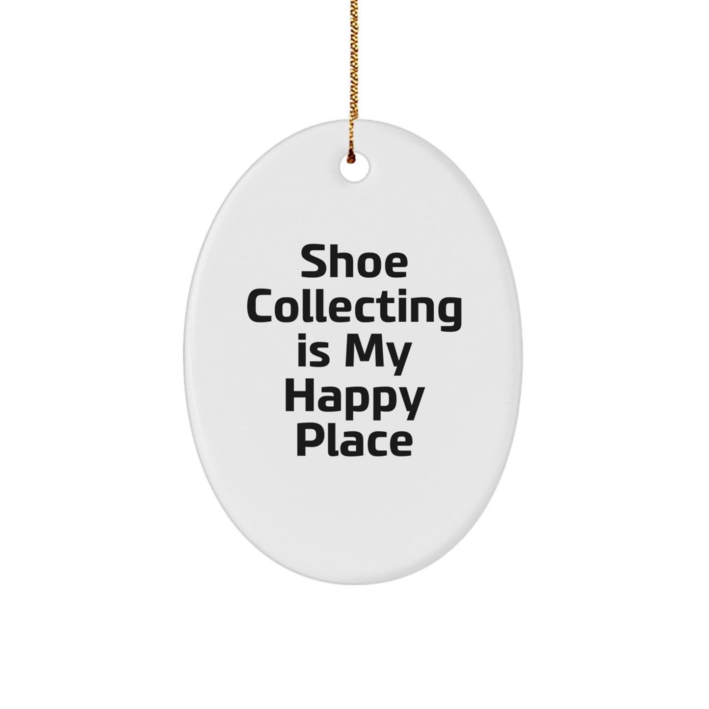 Funny Shoe Collecting Gifts for Men - Oval Ornament, 'Shoe Collecting Is My Happy Place', Christmas Unique Gifts from Friends - Image 1