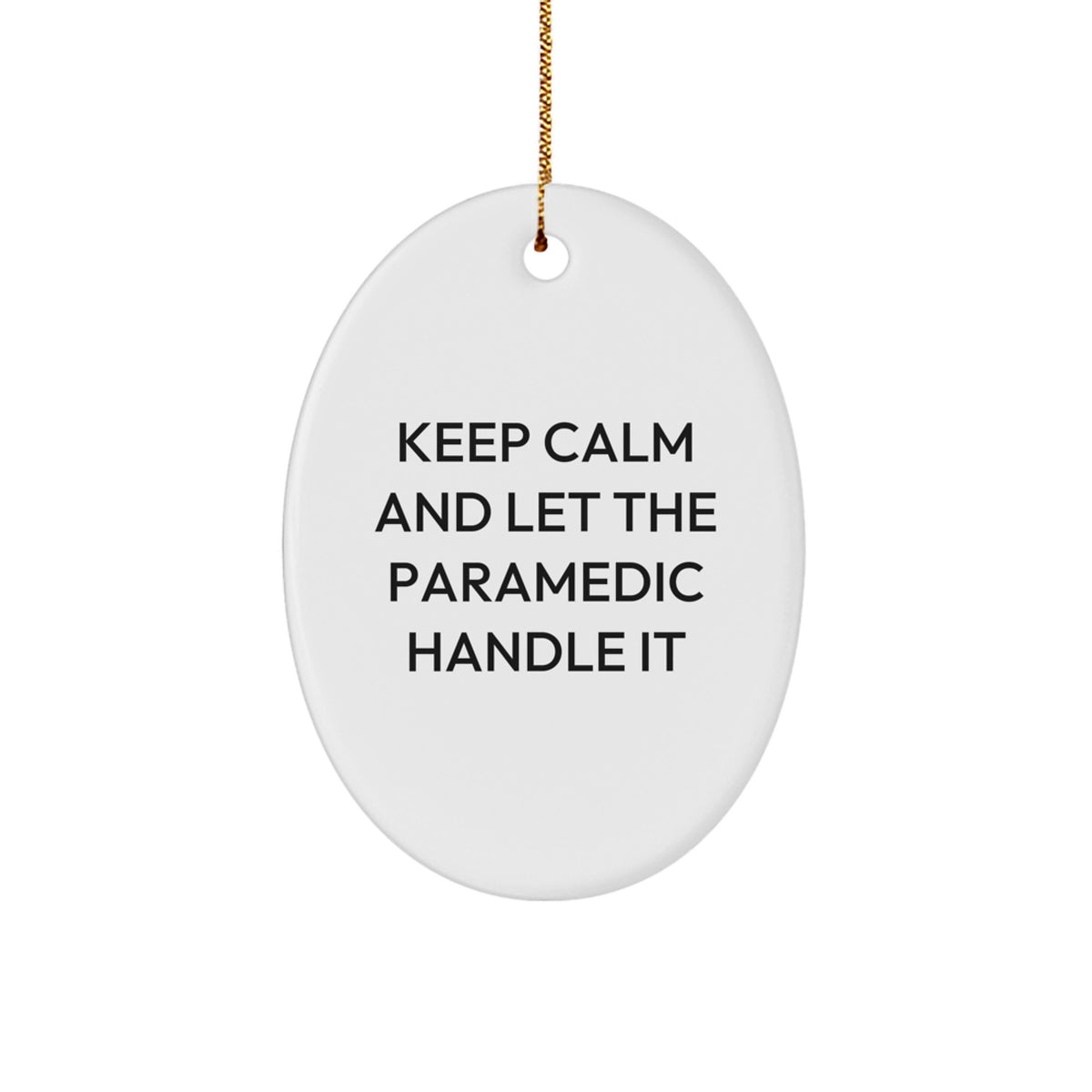 Funny Rescue Worker Oval Ornament Gift for Rescue Worker from Friends - 'Keep Calm And Let The Rescue Worker Handle It' Christmas Unique Gifts - Image 1