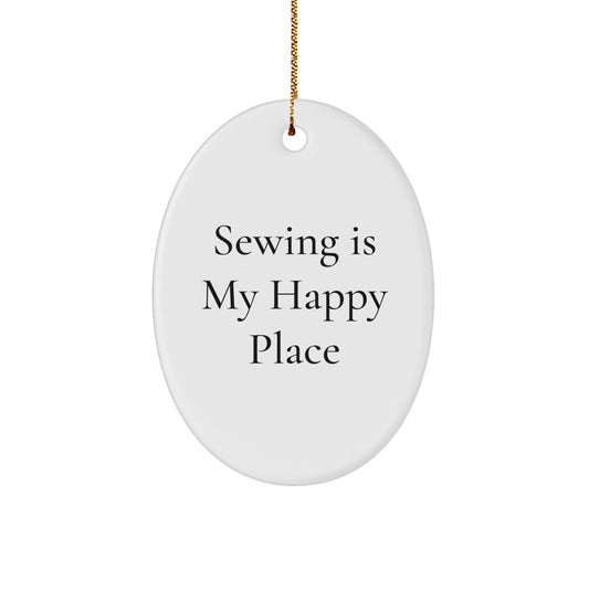 Sewing Gifts for Sewing Enthusiasts, 'Sewing Is My Happy Place' Oval Ornament, Christmas Unique Gifts from Friends - Image 1