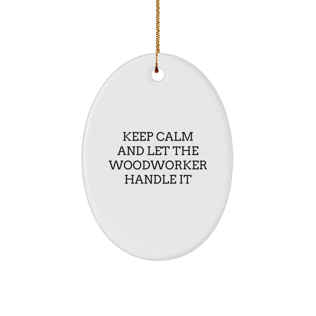 Funny Woodworker Oval Ornament Gifts from Friends and Family for Christmas Unique Presents - Image 1