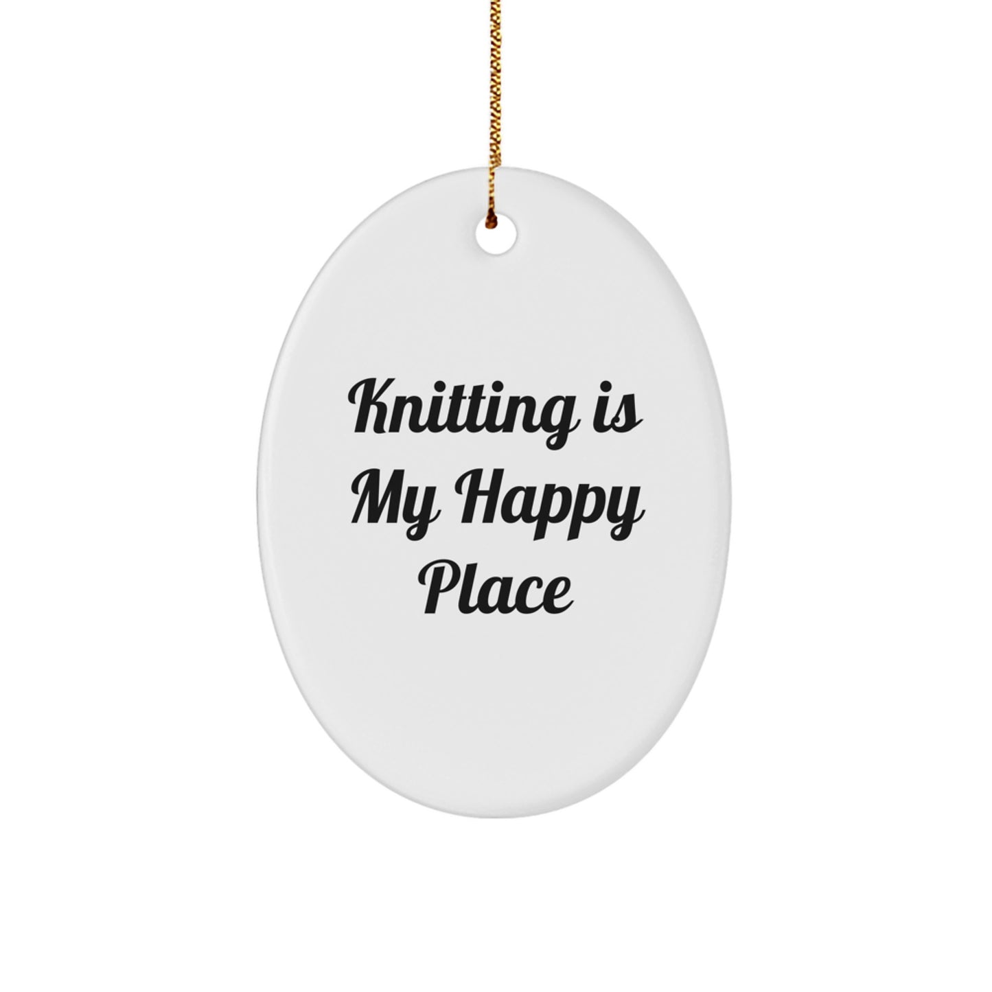 Knitting Oval Ornament Gifts from Friends to Knitting Enthusiasts, Oval Ornament for Knitting Lovers, Christmas Unique Gifts for Women, Funny Oval Ornament, Knitting Is My Happy Place - Image 1