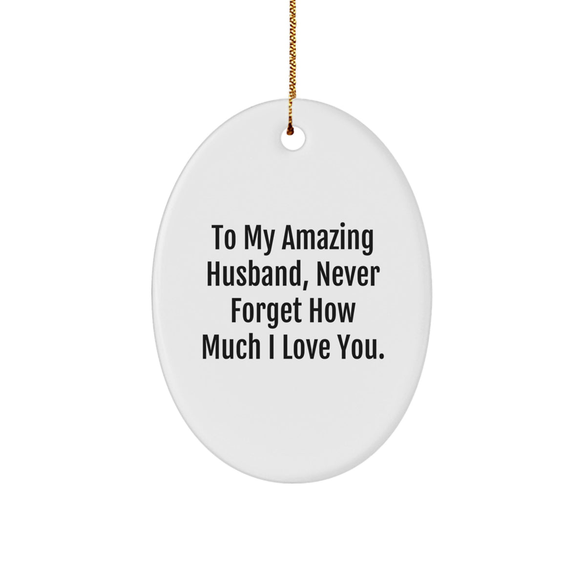 Gifts for Husband, To My Amazing Husband Oval Ornament, Christmas Unique Gifts for Men - Image 1