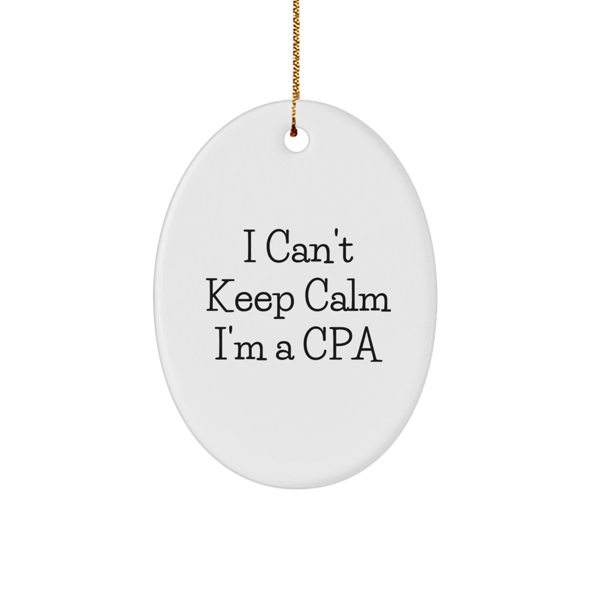 Funny CPA Gifts for Men, Women, Friends, Coworkers, and Family - Oval Ornament - 'I Cant Keep Calm I'm A CPA' - Image 1
