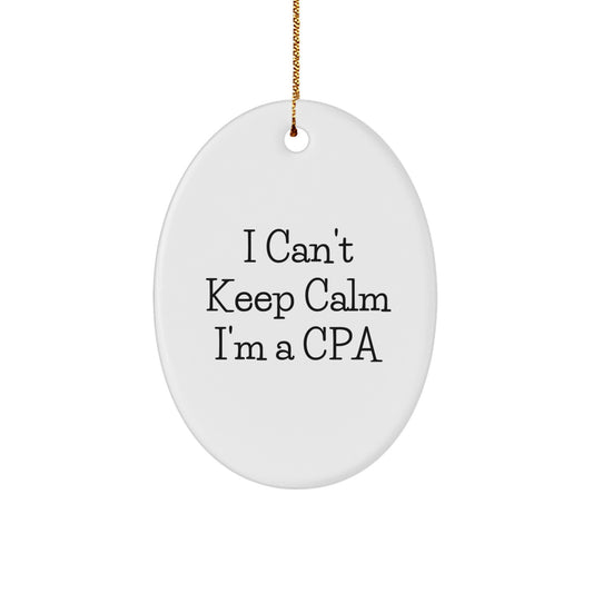 Funny CPA Gifts for Men, Women, Friends, Coworkers, and Family - Oval Ornament - 'I Cant Keep Calm I'm A CPA' - Image 1