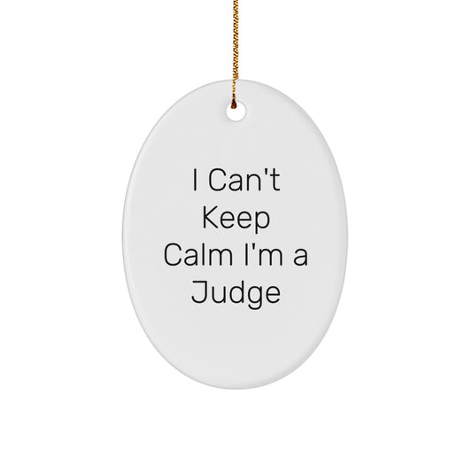 Funny Judge Oval Ornament Gifts from Friends for the Christmas Unique Judge Fan, 'I Can't Keep Calm I'm A Judge' Oval Ornament - Image 1
