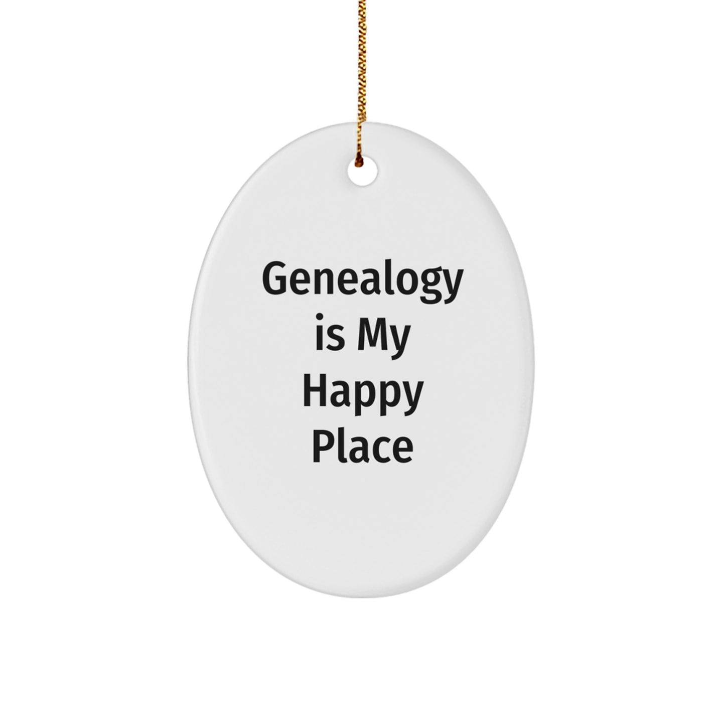 Genealogy Gifts for Family - Oval Ornament, 'Genealogy Is My Happy Place' Quote, Christmas Unique Decor - Image 1