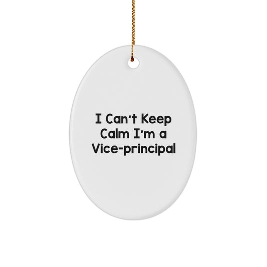Funny Vice-principal Gifts from Friends, I Can't Keep Calm Oval Ornament Vice-principal Christmas Unique Gifts - Image 1