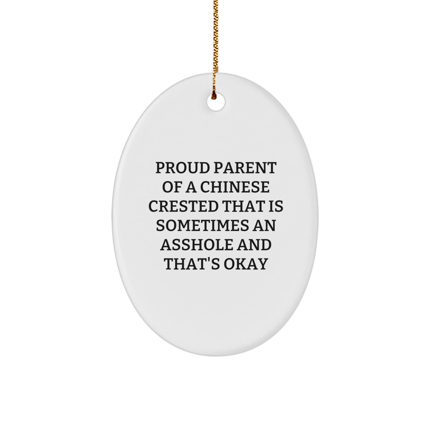 Funny Chinese Crested Dog Gifts for Men, Women, Friends, Family - Chinese Crested Dog Oval Ornament, Proud Parent Quote, Christmas Unique Gifts from Friends, Family, Coworkers, Men - Image 1
