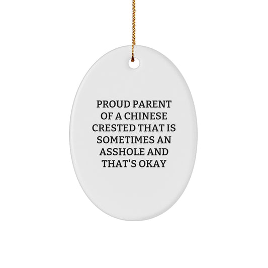 Funny Chinese Crested Dog Gifts for Men, Women, Friends, Family - Chinese Crested Dog Oval Ornament, Proud Parent Quote, Christmas Unique Gifts from Friends, Family, Coworkers, Men - Image 1