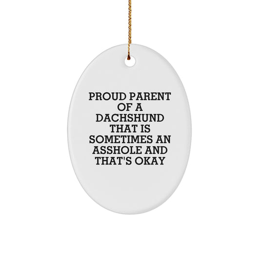Funny Dachshund Dog Oval Ornament, Gifts from Friends for Proud Parents who Love Their Furry Little Assholes, Cute Christmas Ornaments for Dachshund Dog Lovers - Image 1
