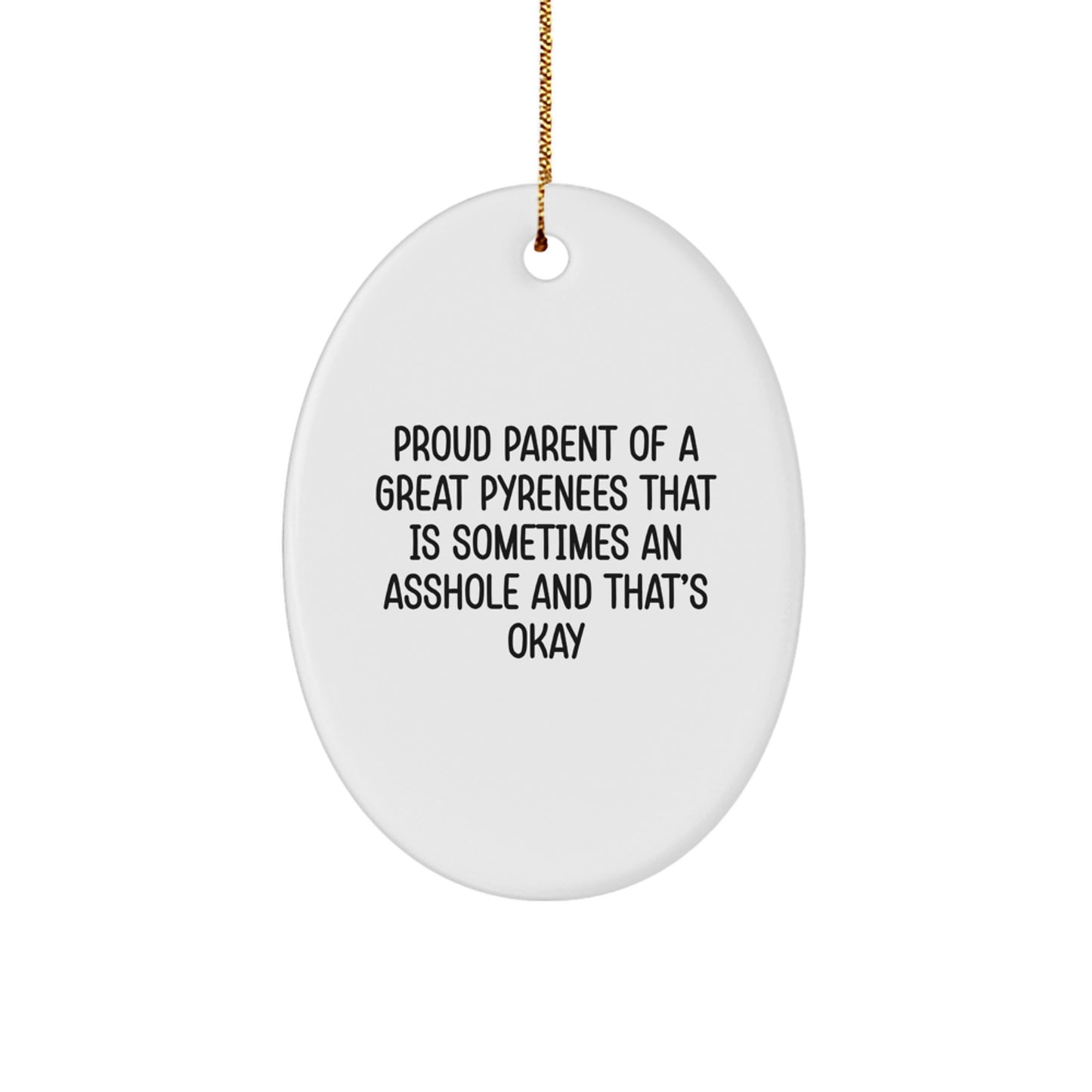 Funny Great Pyrenees Dog Oval Ornament, Gifts for Proud Parents, Christmas Unique Gifts from Men to Family - Image 1