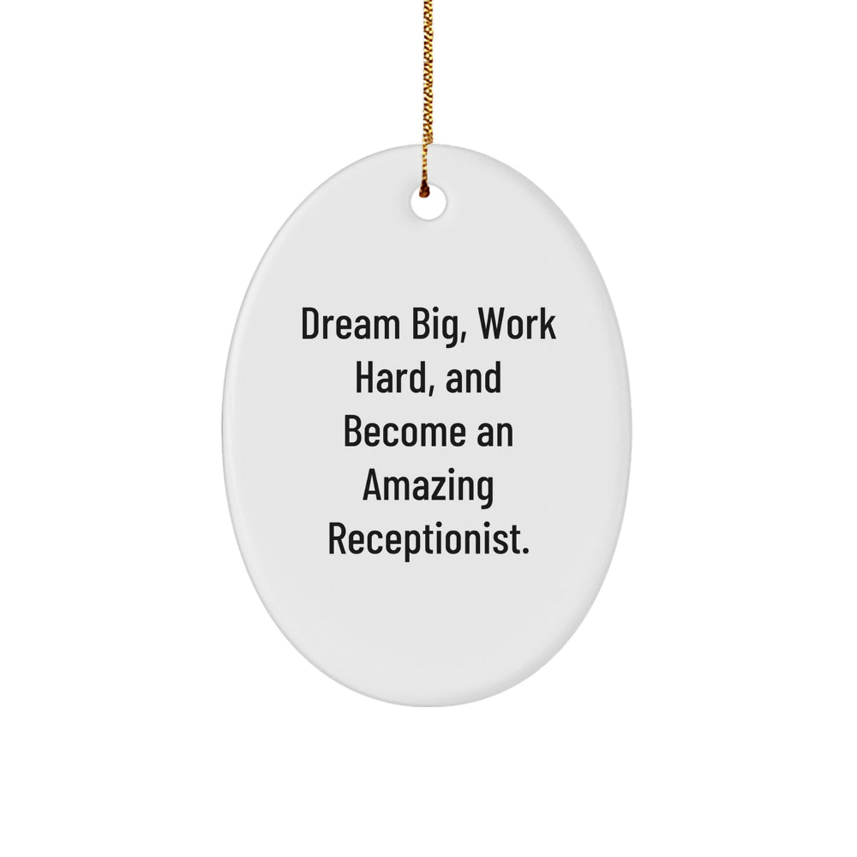 Funny Inspirational Gifts for Receptionist Friends Christmas Oval Ornament from Family Members - Dream Big Work Hard - Image 1