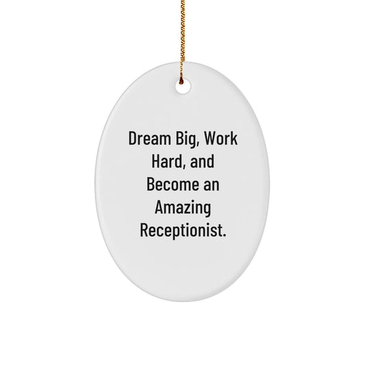 Funny Inspirational Gifts for Receptionist Friends Christmas Oval Ornament from Family Members - Dream Big Work Hard - Image 1