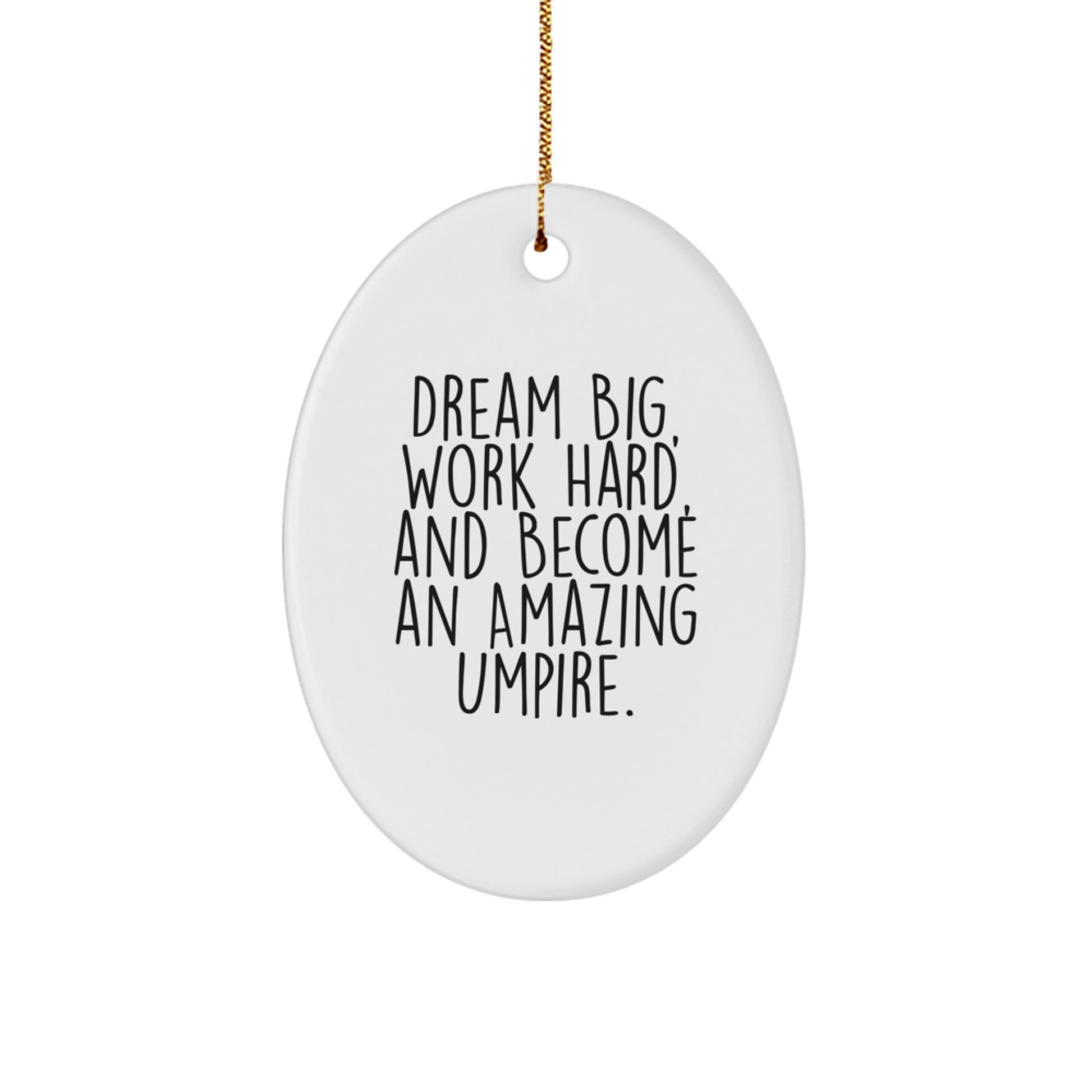 Gifts from Family and Friends for Umpire, Oval Ornament Quote Christmas Unique Gifts, Inspirational Umpire Gifts for Him - Image 1