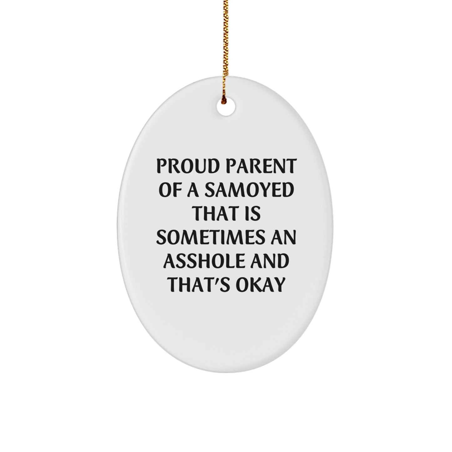 Samoyed Dog Christmas Oval Ornament Gifts from Family Friends to Proud Parents 'Sometimes An Asshole' Humor - Image 1