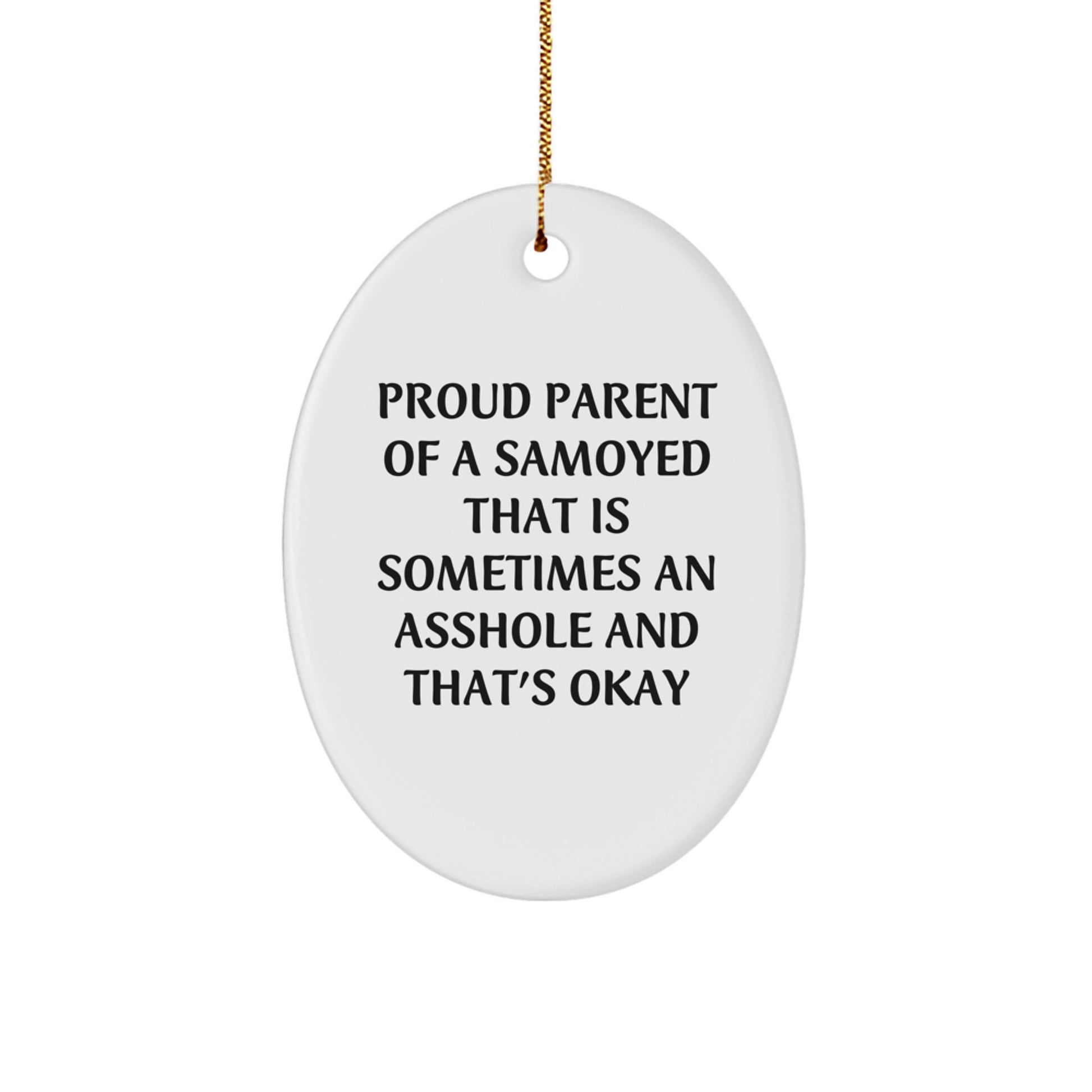 Samoyed Dog Christmas Oval Ornament Gifts from Family Friends to Proud Parents 'Sometimes An Asshole' Humor - Image 1