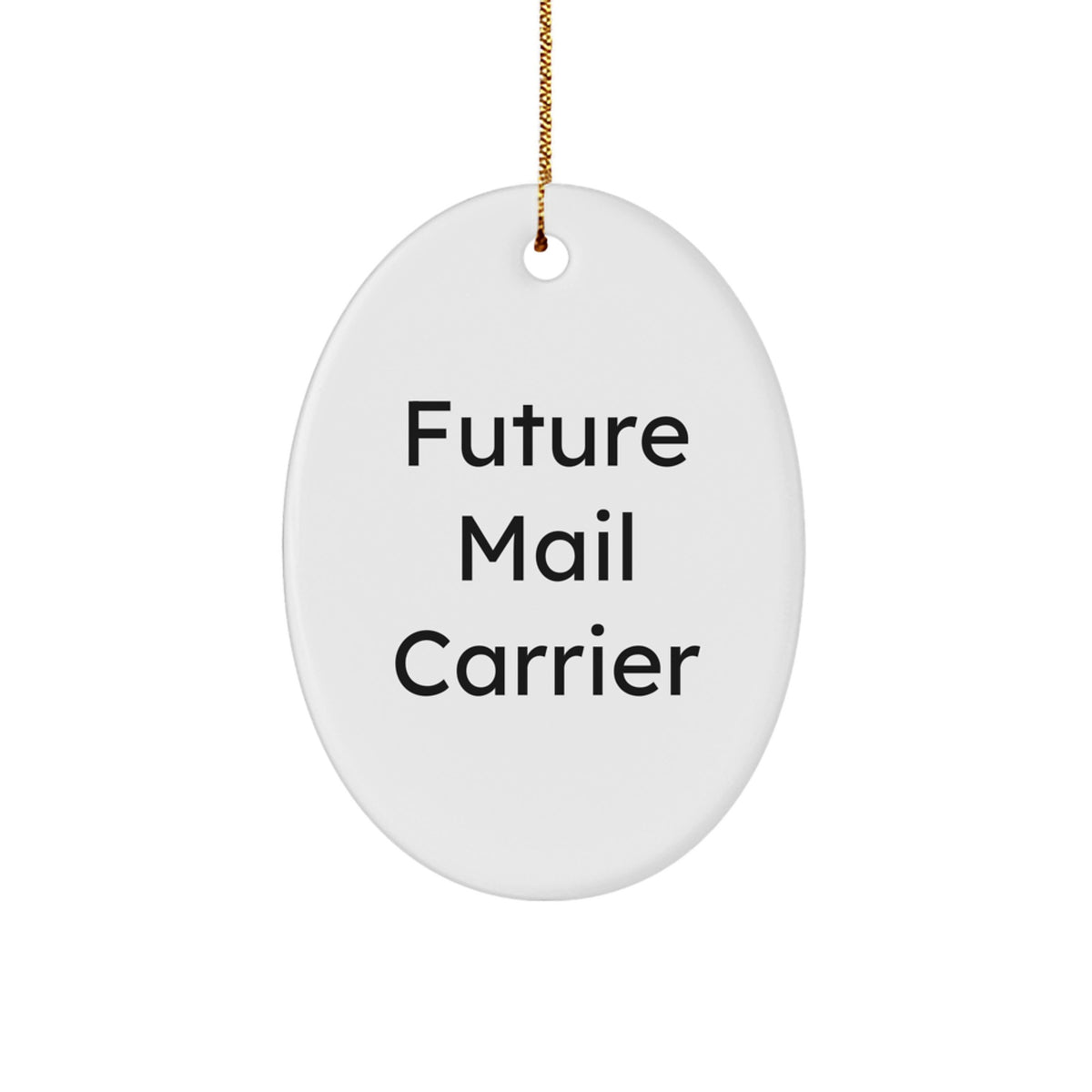 Funny Future Mail Carrier Oval Ornament Gifts from Friends, Family, Coworkers, or Men and Women for Christmas Unique Gifts - Image 1