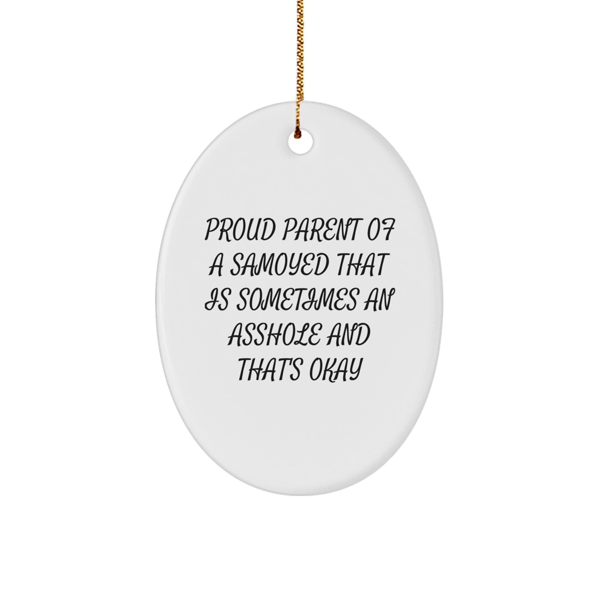 Samoyed Dog Christmas Oval Ornament Gifts from Friends for Proud Parents - Funny Quote - Image 1