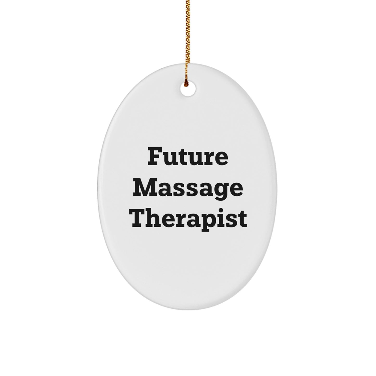 Funny Future Massage Therapist Oval Ornament Gifts from Friends - White Oval Shaped MDF with Sublimation Finish, Perfect for Men, Women, Family, Coworkers, Unique Christmas Decorations - Image 1