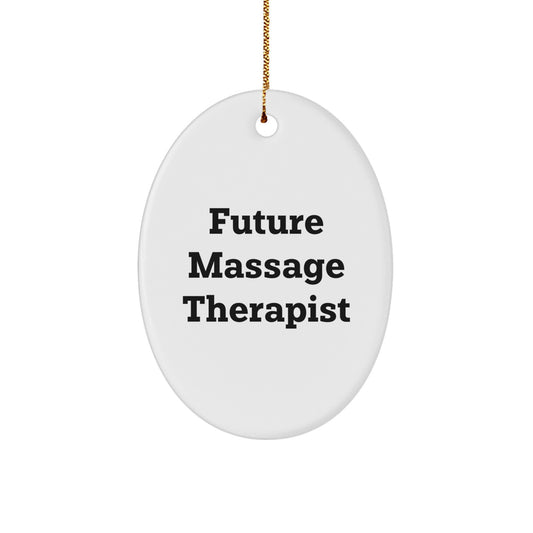 Funny Future Massage Therapist Oval Ornament Gifts from Friends - White Oval Shaped MDF with Sublimation Finish, Perfect for Men, Women, Family, Coworkers, Unique Christmas Decorations - Image 1