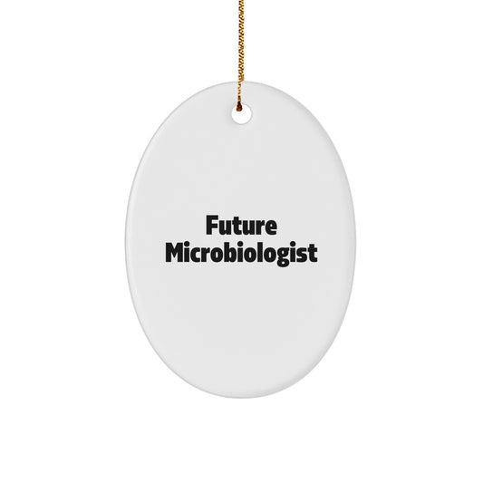 Future Microbiologist Oval Ornament, Funny Quote Gifts from Friends, Perfect Christmas Unique Gifts for Microbiologist Men - Image 1