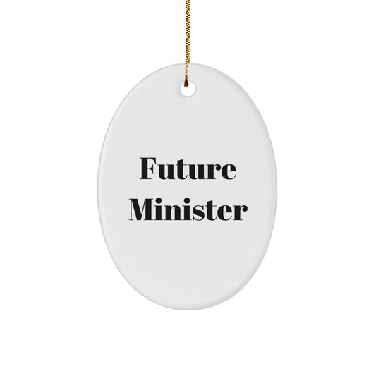 Funny Quote Gifts for Future Minister Oval Ornament Unique Christmas Unique Gifts from Men Friends - Image 1