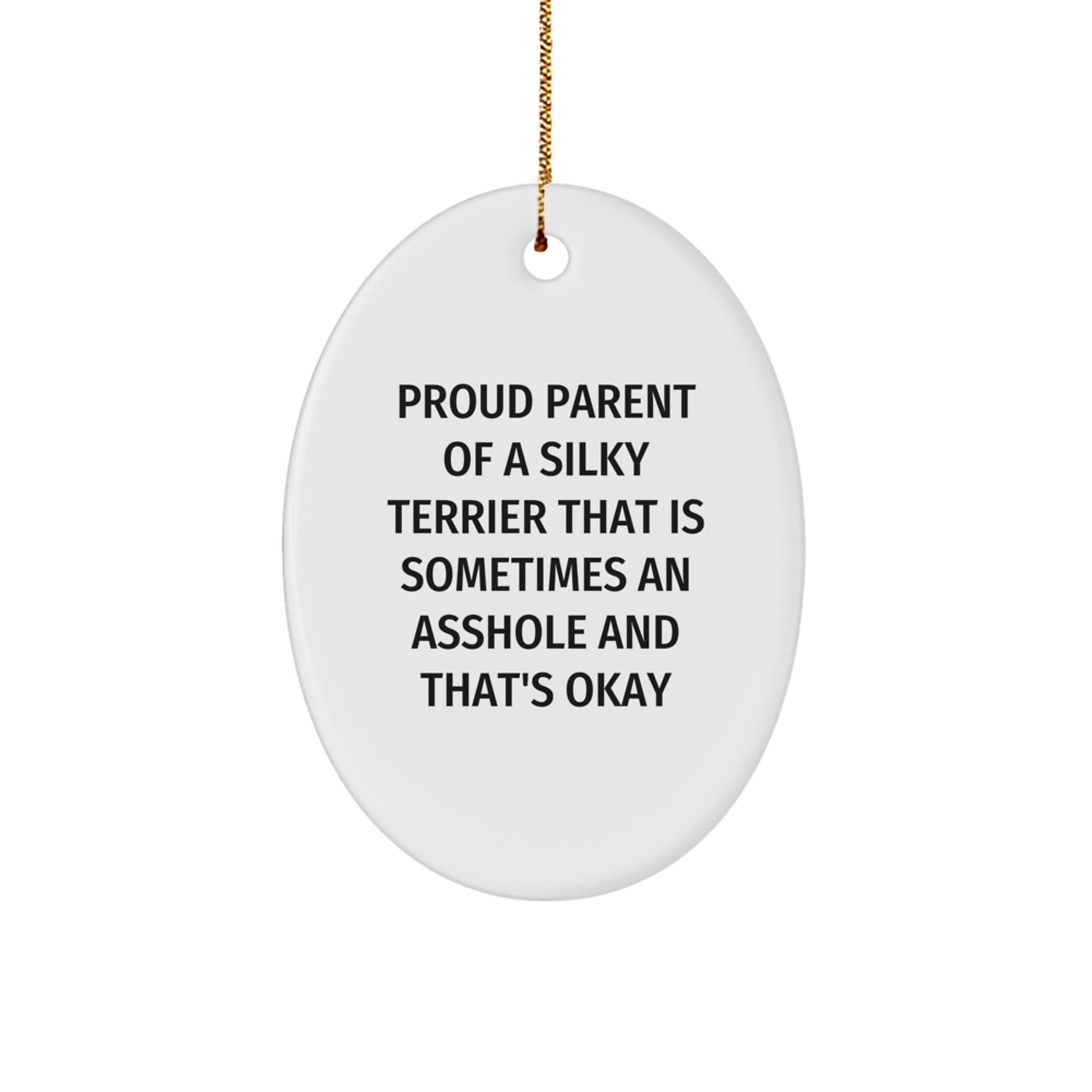 Funny Silky Terrier Dog Lover Gifts from Friends for Christmas - Oval Ornament, Proud Parent Quote, Cute Dog Decor - Image 1