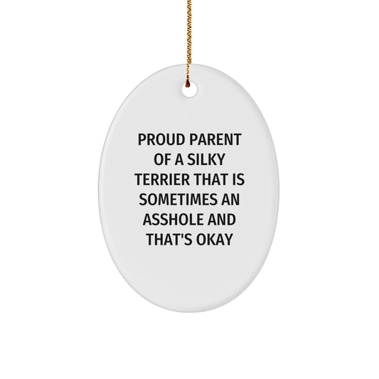 Funny Silky Terrier Dog Lover Gifts from Friends for Christmas - Oval Ornament, Proud Parent Quote, Cute Dog Decor - Image 1