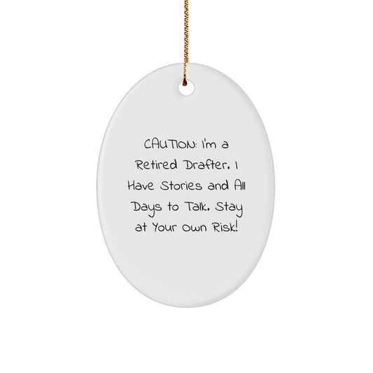 Funny Gift for Drafter Friends - Gifts from Men to Women - Oval Ornament with Caution Quote - Unique Christmas Unique Gifts for Drafter - Image 1