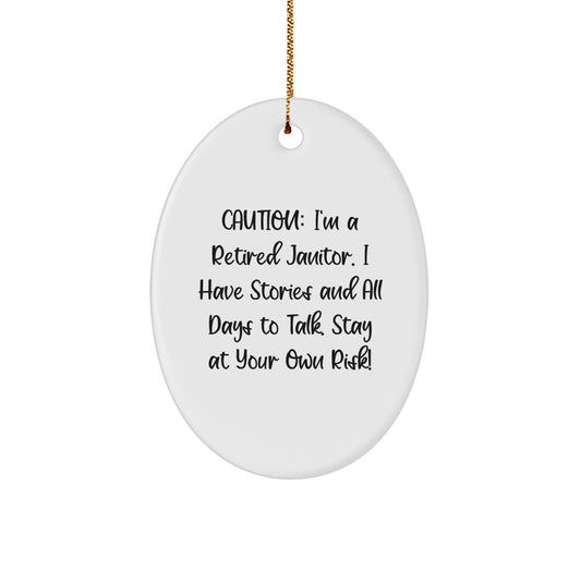 Funny Janitor Gifts for Men, Oval Ornament from a Retired Janitor - Stay At Your Own Risk! - Christmas Unique Gifts for Friends, Family, Coworkers - Image 1