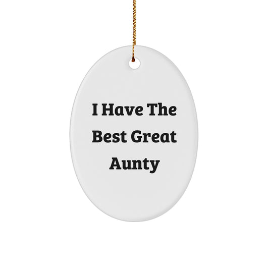 Funny Great Aunty Oval Ornament Gifts from Family, Aunty Christmas Unique Gifts, I Have The Best Great Aunty Oval Ornament - Image 1