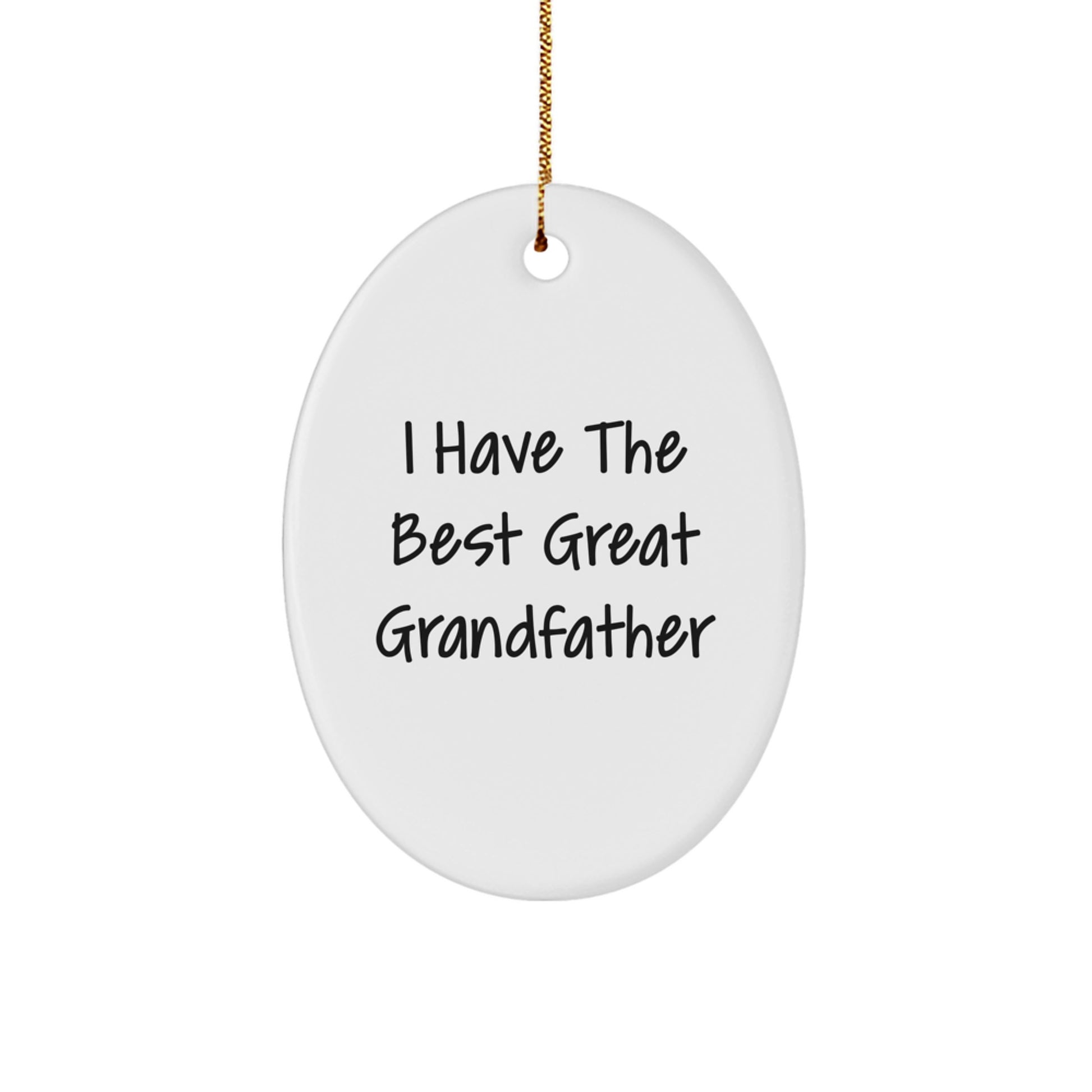 Funny Grandfather Gifts for Men, Oval Ornament from Daughter or Family, 'I Have The Best Great Grandfather' Christmas Unique Gifts - Image 1