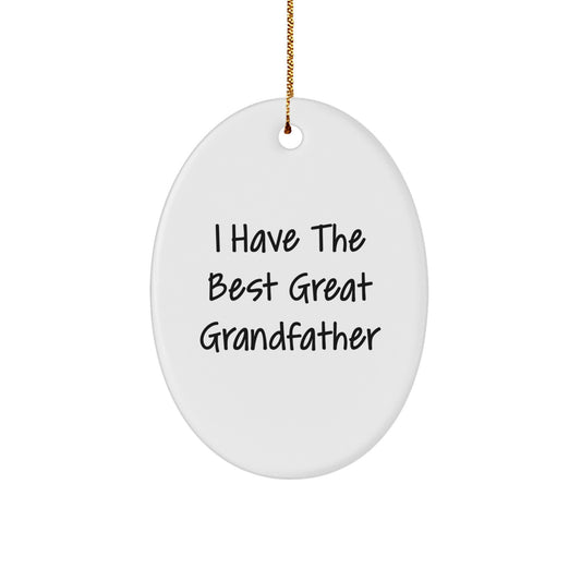 Funny Grandfather Gifts for Men, Oval Ornament from Daughter or Family, 'I Have The Best Great Grandfather' Christmas Unique Gifts - Image 1