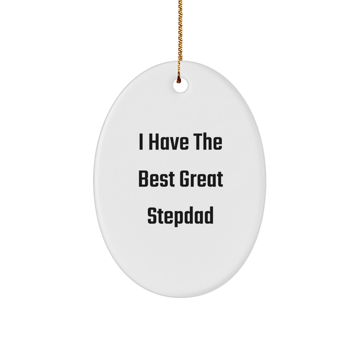 Funny Stepdad Gifts from Family - I Have The Best Great Stepdad Oval Ornament, White - Perfect for Christmas Unique Gifts - Image 1
