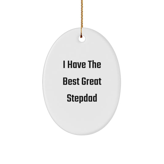Funny Stepdad Gifts from Family - I Have The Best Great Stepdad Oval Ornament, White - Perfect for Christmas Unique Gifts - Image 1